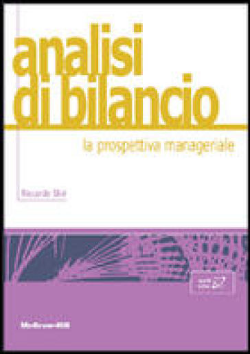 Analisi di bilancio: la prospettiva manageriale - Riccardo Silvi