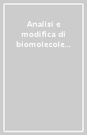 Analisi e modifica di biomolecole e di cellule