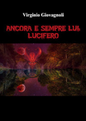 Ancora e sempre lui: Lucifero