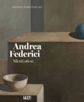 Andrea Federici. Silenti attese. Ediz. a colori