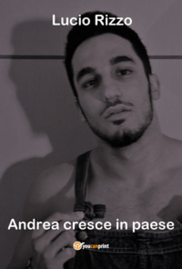 Andrea cresce in paese - Lucio Rizzo