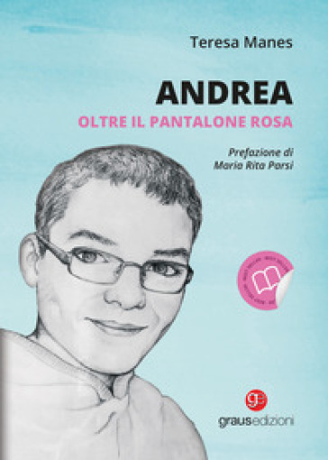 Andrea oltre il pantalone rosa - Teresa Manes