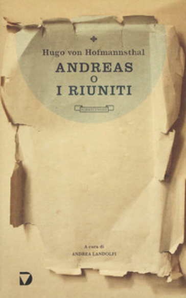 Andreas o i riuniti - Hugo Von Hofmannsthal