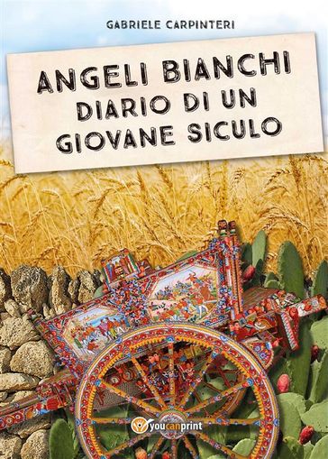 Angeli Bianchi - Diario di un giovane siculo - Gabriele Carpinteri