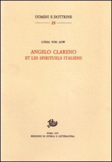 Angelo Clareno et les spirituels italiens - Lidia von Auw