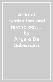 Animal symbolism and mythology. Vol. 2