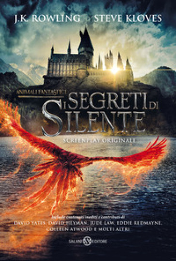 Animali fantastici. I segreti di Silente. Screenplay originale - J. K. Rowling - Steve Kloves