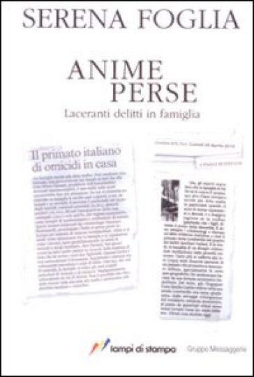 Anime perse. Laceranti delitti in famiglia - Serena Foglia