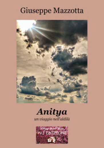 Anitya. un viaggio nell'aldilà - Giuseppe Mazzotta