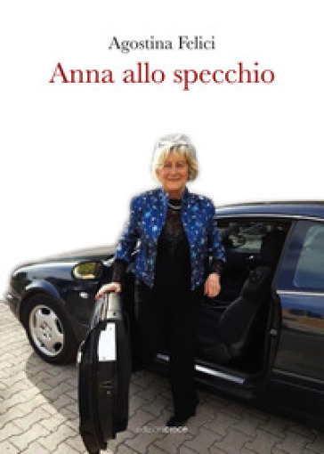 Anna allo specchio - Agostina Felici