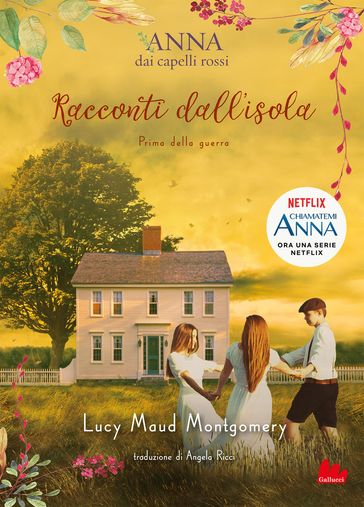 Anna dai capelli rossi. Racconti dall'isola - Prima della guerra - Lucy Maud Montgomery