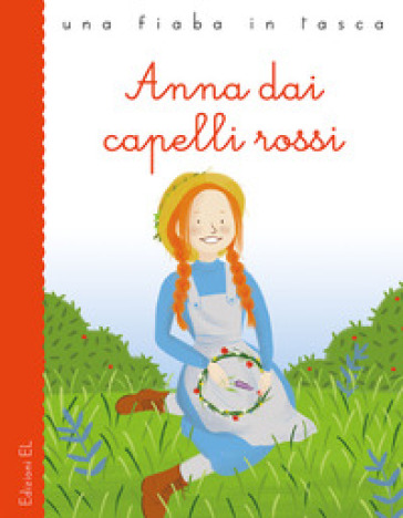 Anna dai capelli rossi da Lucy Maud Montgomery. Ediz. illustrata - Stefano Bordiglioni