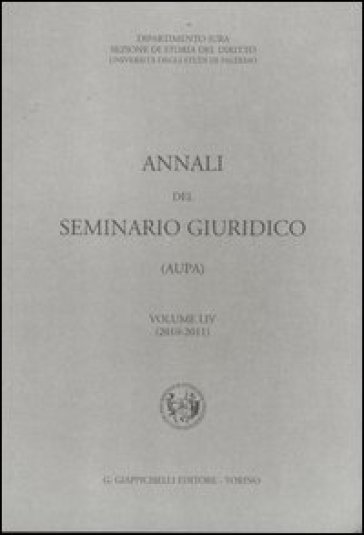 Annali del seminario giuridico (2010-2011). Vol. 54