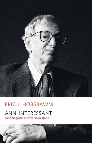 Anni interessanti - Eric John Hobsbawm