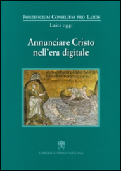 Annunciare Cristo nell era digitale