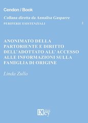 Anonimato della partoriente e diritto dell adottato all  accesso alle informazioni sulla famiglia di origine