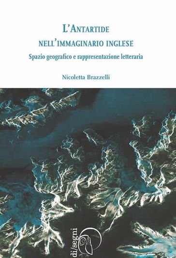 L'Antartide nell'immaginario inglese - Nicoletta Brazzelli