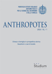 Anthropotes (2024). Vol. 1: Chiesa e famiglia in prospettiva storica. Questioni e casi di studio