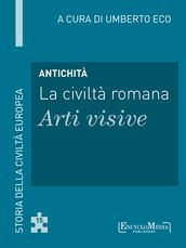 Antichità - La civiltà romana - Arti visive