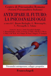 Anticipare il futuro: la psicoanalisi oggi