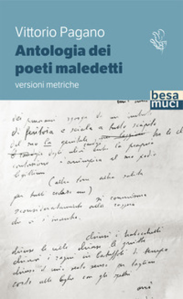 Antologia dei poeti maledetti. Versioni metriche - Vittorio Pagano