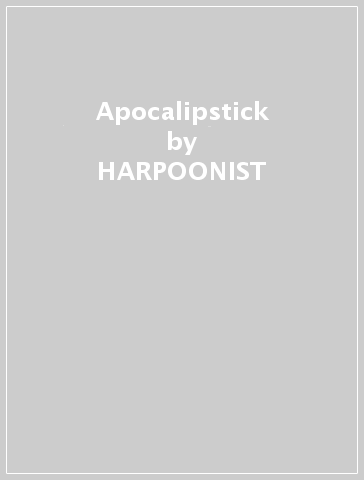 Apocalipstick - HARPOONIST & THE AXE