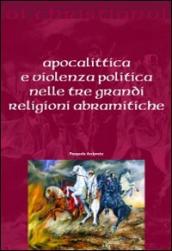 Apocalittica e violenza politica nelle tre grandi religioni abramitiche