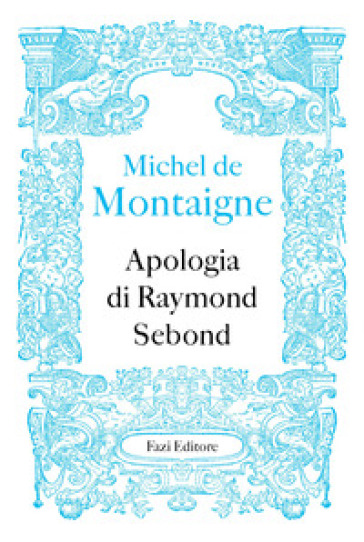 Apologia di Raymond Sebond - Michel de Montaigne