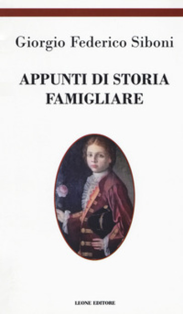 Appunti di storia famigliare - Giorgio Federico Siboni