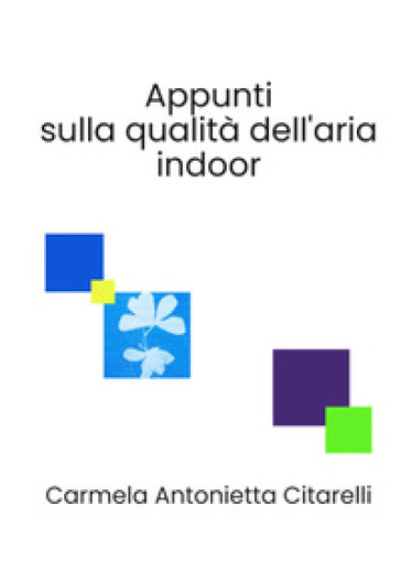 Appunti sulla qualità dell'aria indoor - Carmela Antonietta Citarelli