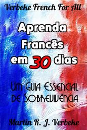 Aprenda Francês em 30 Dias - Um Guia Essencial de Sobrevivência