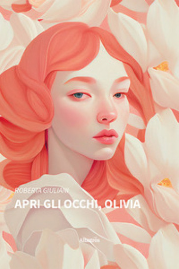 Apri gli occhi, Olivia - Roberta Giuliani