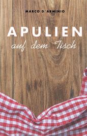 Apulien auf dem Tisch