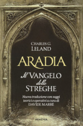 Aradia. Il vangelo delle streghe. Ediz. critica