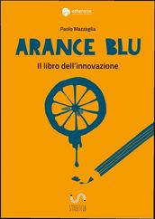 Arance Blu - ll libro dell innovazione