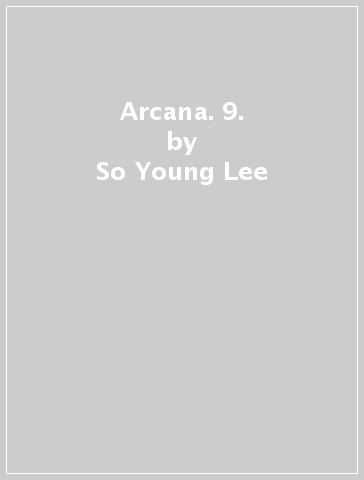 Arcana. 9. - So-Young Lee