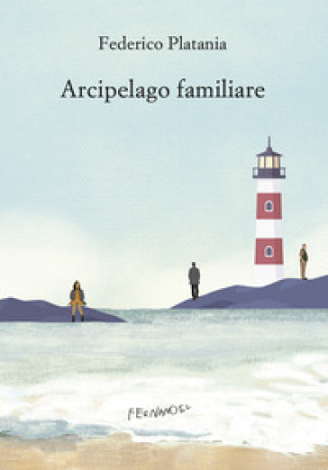 Arcipelago familiare - Federico Platania