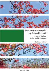 Aree protette e tutela della biodiversità. I parchi italiani nella cornice europea