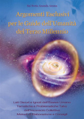 Argomenti esclusivi per le guide dell umanità del terzo millennio