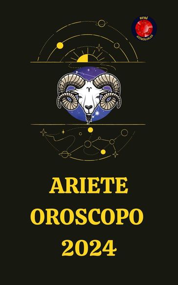 Ariete Oroscopo 2024 - Rubi Astrólogas