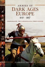 Armies of Dark Ages Europe, 613-987