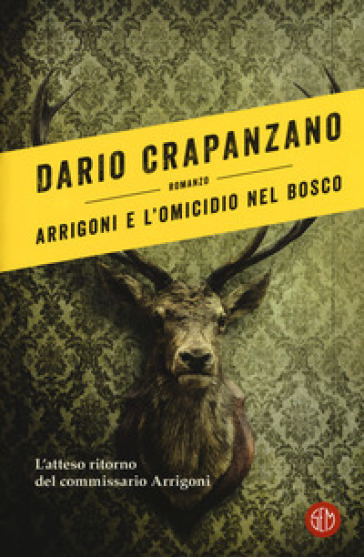 Arrigoni e l'omicidio nel bosco. Con e-book - Dario Crapanzano