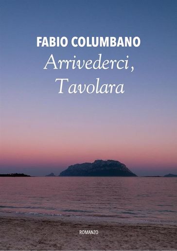 Arrivederci, Tavolara - Fabio Columbano