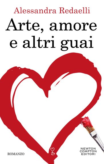 Arte, amore e altri guai - Alessandra Redaelli