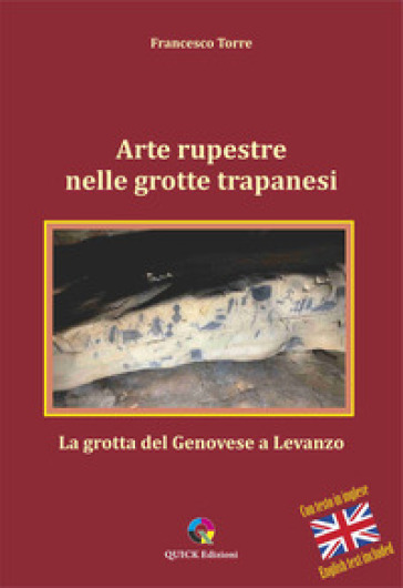 Arte rupestre nelle grotte trapanesi. La grotta del Genovese a Levanzo. Ediz. illustrata - Francesco Torre