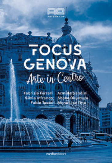 Arteam Cup Focus Genova. Arte in centro