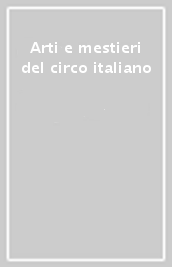 Arti e mestieri del circo italiano