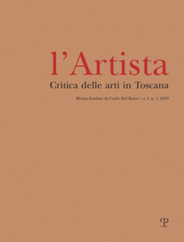 L'Artista. Critica delle arti in Toscana (2019). Vol. 1: Gennaio-giugno