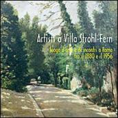 Artisti a Villa Strohl-Fern. Luogo d arte e di incontri a Roma tra il 1880 e il 1956