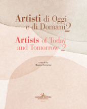 Artisti di oggi e di domani-Artists of today and tomorrow. Ediz. illustrata. Vol. 2